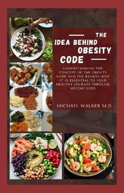 The idea behind obesity code, WALKER,  Michael - Paperback - 9798532783379