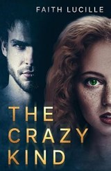 The Crazy Kind - LUCILLE,  Faith - 9798533022606