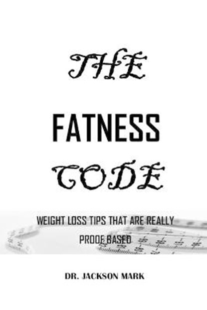 The Fatness Code, MARK,  Dr Jackson - Paperback - 9798533101165