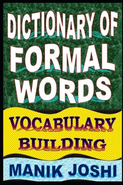 Dictionary of Formal Words, JOSHI,  Manik - Paperback - 9798533229784