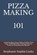 Pizza Making 101, WILLIAMS,  Judith ; Laska, Stephanie Sophia - Paperback - 9798533795340