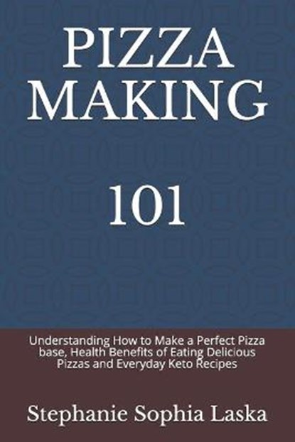 Pizza Making 101, WILLIAMS,  Judith ; Laska, Stephanie Sophia - Paperback - 9798533795340