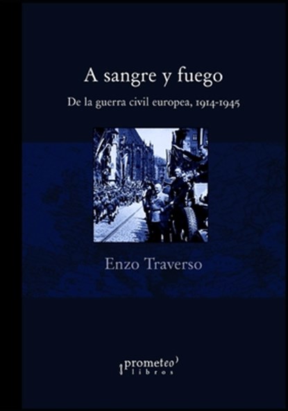 A sangre y fuego, Enzo Traverso - Paperback - 9798535063805