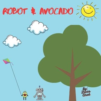 Robot & Avocado, ELROD,  Lucas - Paperback - 9798535135779