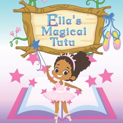 Ella's Magical Tutu, Sandy Ascenzi - Paperback - 9798535253657