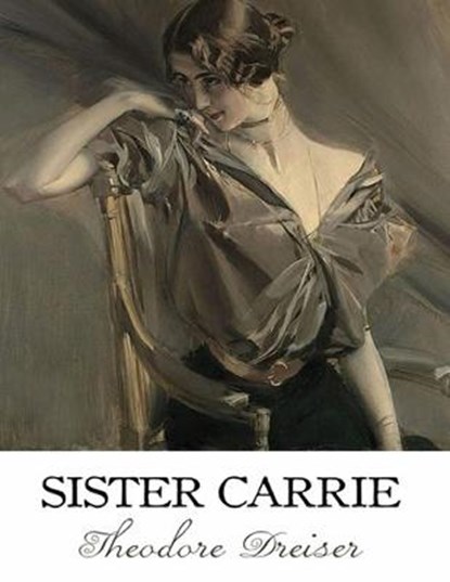 Sister Carrie (Annotated), DREISER,  Theodore - Paperback - 9798535462363