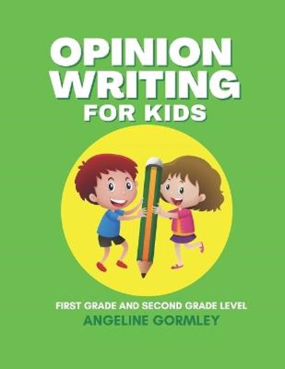 Opinion Writing For Kids, GORMLEY,  Angeline - Paperback - 9798535498973