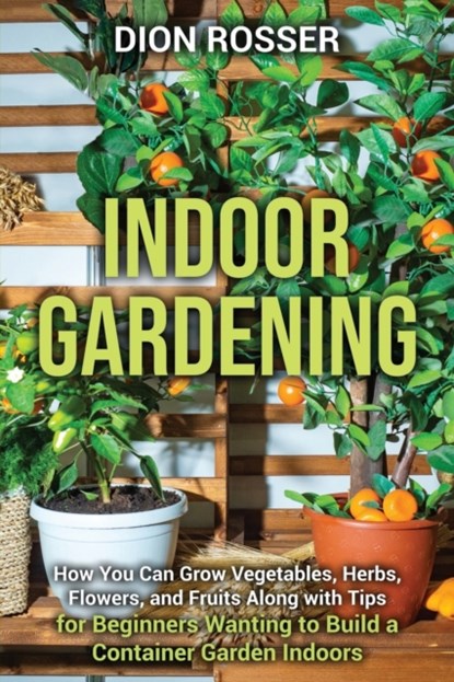 Indoor Gardening, Dion Rosser - Paperback - 9798539009090