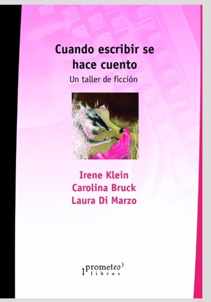 Cuando escribir se hace cuento, Laura Di Marzo ; Carolina Bruck ; Irene Klein - Paperback - 9798540483681