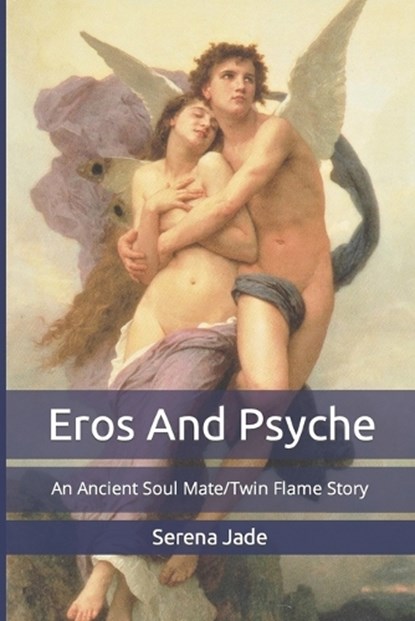Eros and Psyche, JADE,  Serena - Paperback - 9798542534558