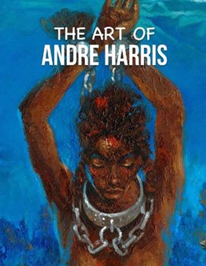 The Art of Andre Harris, HARRIS,  Andre - Paperback - 9798545478040