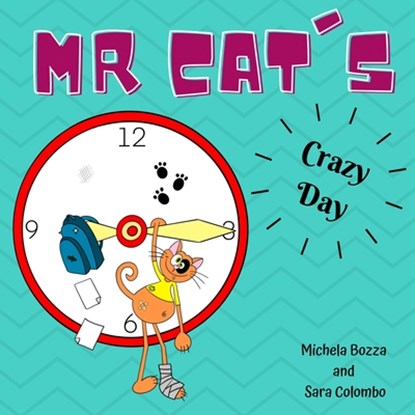 Mr. Cat's Crazy Day, Michela Bozza ; Sara Colombo - Paperback - 9798545804443