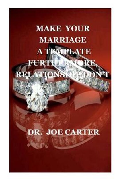 Make Your Marriage a Template, CARTER,  Dr Joe - Paperback - 9798546129972