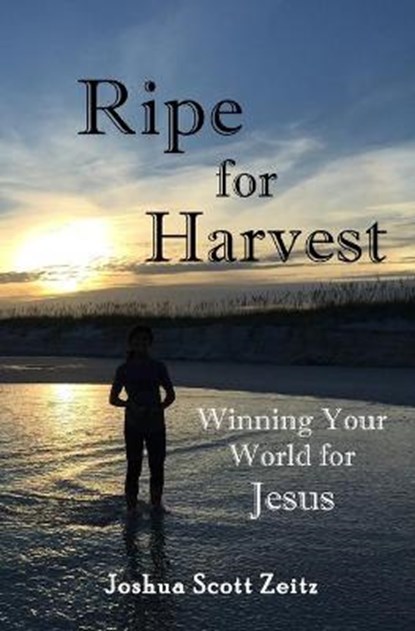 Ripe for Harvest, ZEITZ,  Joshua Scott - Paperback - 9798546898014