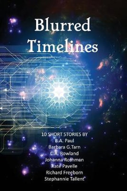 Blurred Timelines, PAUL,  Bethany ; Rowland, C a ; Rothman, Johanna - Paperback - 9798547178917