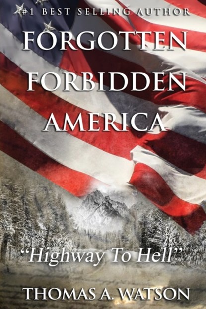 Forgotten Forbidden America, Thomas A Watson - Paperback - 9798547455247