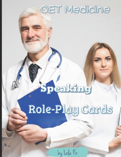 OET Medicine Speaking Role Play Cards, Karolina Jekielek ; Lola Fir - Paperback - 9798547908194