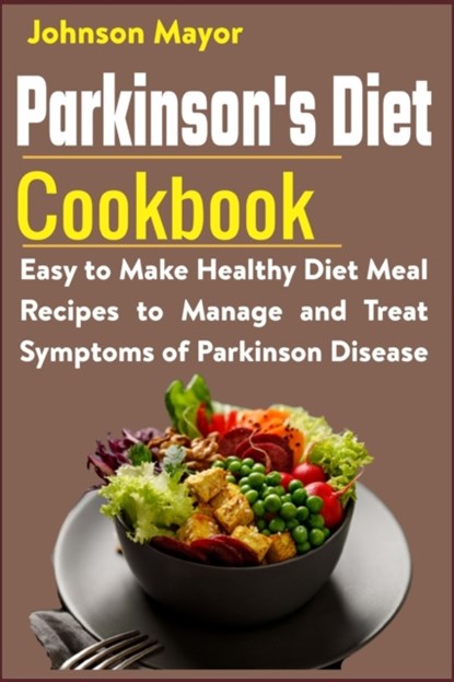 Parkinson's Diet Cookbook, Johnson Mayor - Paperback - 9798549198531