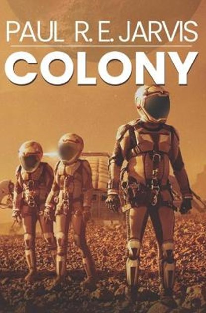 Colony (US Version): Life on Mars, JARVIS,  Paul R. E. - Paperback - 9798550067956