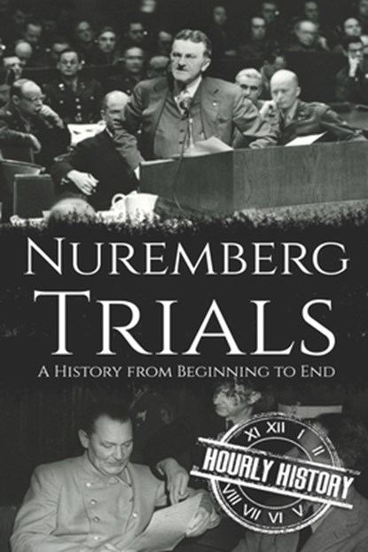 Nuremberg Trials, History Hourly History - Paperback - 9798550284599