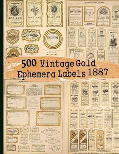 500 Vintage Gold Ephemera Labels 1887, C. Anders - Paperback - 9798550669907