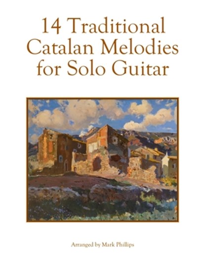 14 Traditional Catalan Melodies for Solo Guitar, Mark Phillips - Paperback - 9798550891810