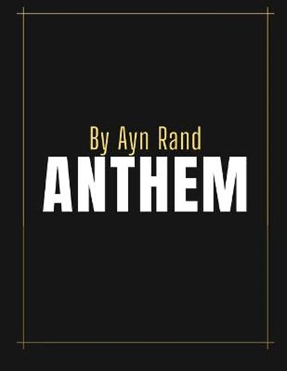 Anthem by Ayn Rand, Ayn Rand - Paperback - 9798551106487