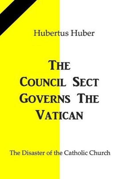 The Council Sect governs the Vatican, HUBER,  Hubertus - Paperback - 9798553218522