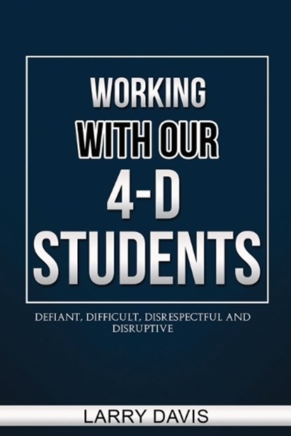 Working with Our 4-D Students, Larry D Davis - Paperback - 9798553406516