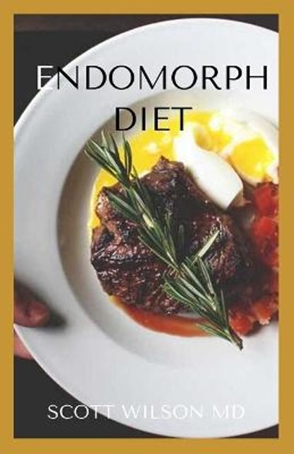Endomorph Diet, Scott Wilson - Paperback - 9798554250606