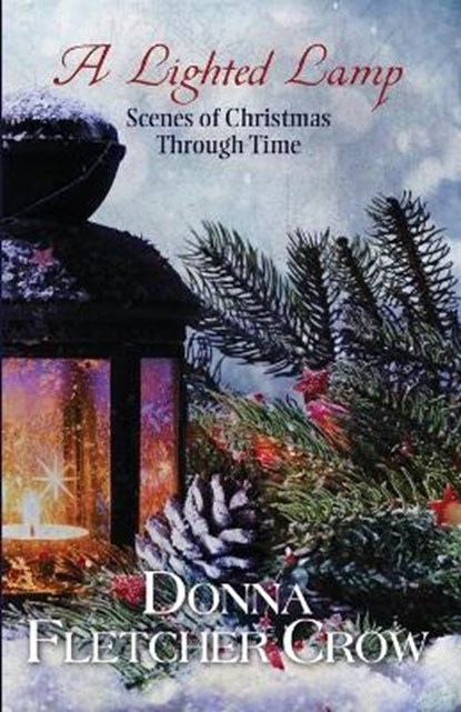 A Lighted Lamp, DONNA FLETCHER CROW,  Crow - Paperback - 9798554568534