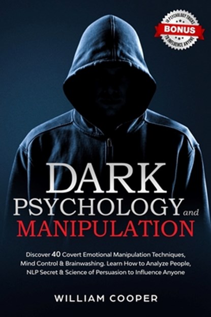 Dark Psychology and Manipulation, William Cooper - Paperback - 9798555483072