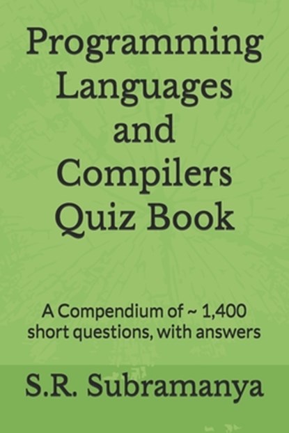 Programming Languages and Compilers Quiz Book, S R Subramanya - Paperback - 9798556103825