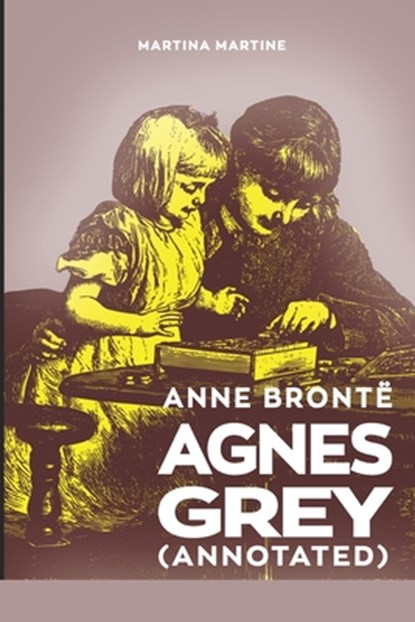 Agnes Grey (Annotated), Anne Brontë - Paperback - 9798556179141