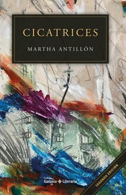 Cicatrices, Martha Antillón - Ebook - 9798557318068