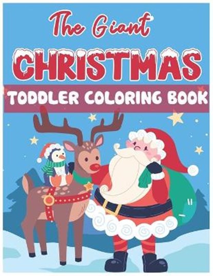 The Giant Christmas Toddler Coloring Book: Christmas Time Coloring Pages for Kids Children Ages 4-12 Fun Christmas Gift or Present Santa Claus Reindee, John Williams - Paperback - 9798558168754
