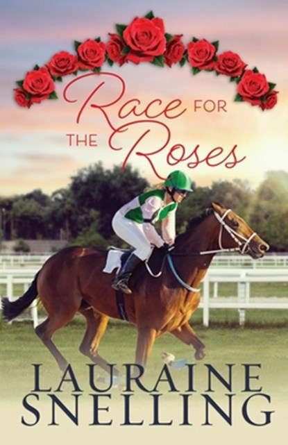 Race for the Roses, Lauraine Snelling - Paperback - 9798559420554