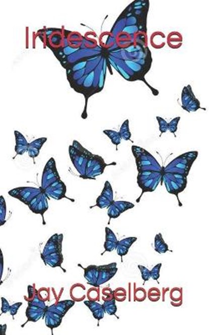 Iridescence, CASELBERG,  Jay - Paperback - 9798559712864