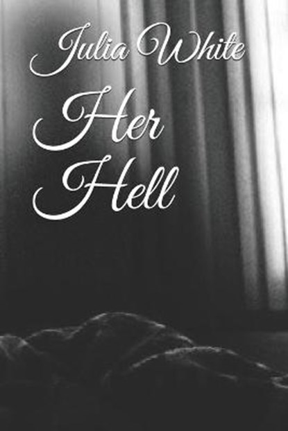 Her Hell, WHITE,  Julia ; White, Julia J - Paperback - 9798560770488