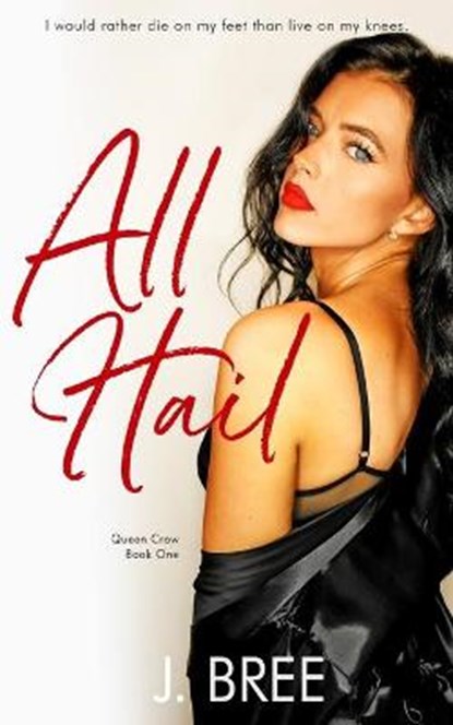 All Hail: Queen Crow #1, J. Bree - Paperback - 9798560952600