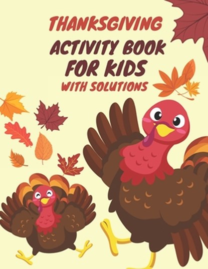 Thanksgiving Activity Book For Kids With Solutions: 110 Pages Of Fun Thanksgiving Riddles, Coloring Pages, Mazes, And More! A Fun Thanksgiving Activit, Wendy Wonderland Press - Paperback - 9798561849558