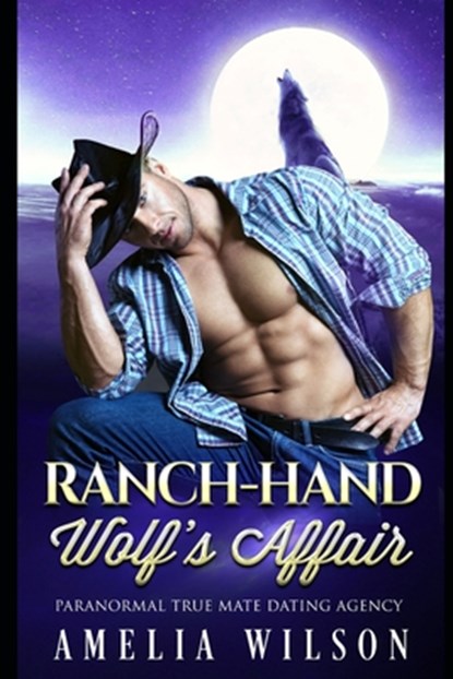 Ranch-hand Wolf's Affair: Wolf Shifter Romance, Amelia Wilson - Paperback - 9798562816818