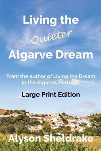 Living the Quieter Algarve Dream (Large Print), SHELDRAKE,  Alyson - Paperback - 9798563599338