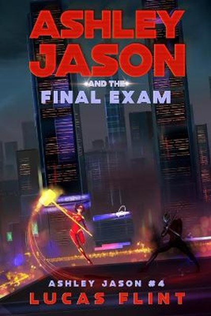 Ashley Jason and the Final Exam, FLINT,  Lucas - Paperback - 9798566383446