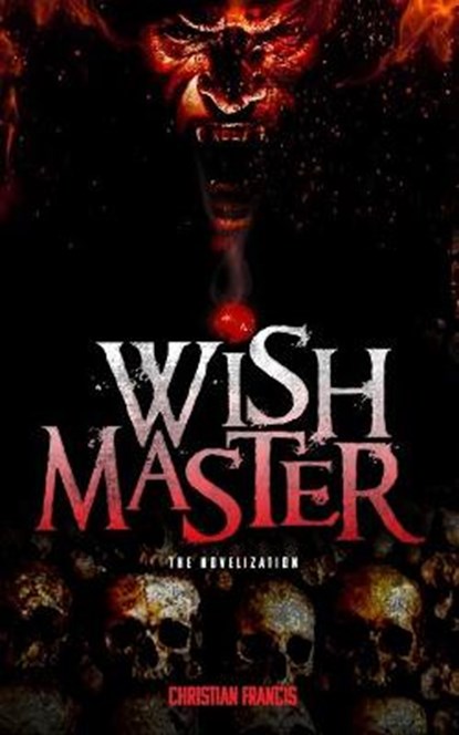 Wishmaster - The Novelization, ATKINS,  Peter ; Francis, Christian - Paperback - 9798567687796