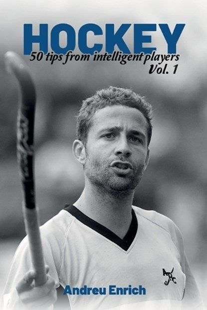 Hockey: 50 Tips From Intelligent Players, Andreu Enrich - Paperback - 9798570838819