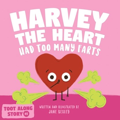 Harvey The Heart Had Too Many Farts, BEXLEY,  Jane - Paperback - 9798571030588
