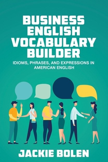 Business English Vocabulary Builder, Jackie Bolen - Paperback - 9798571229791
