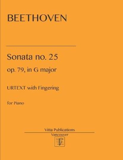 Beethoven Sonata no. 25: op. 79 in G major. Urtext with fingering, BEETHOVEN,  Ludwig Van - Paperback - 9798571815185