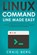 Linux Command Line Made Easy: A Practical, Step By Step Guide To Linux Commands For Beginners And Intermediates, Craig Berg - Paperback - 9798572591019